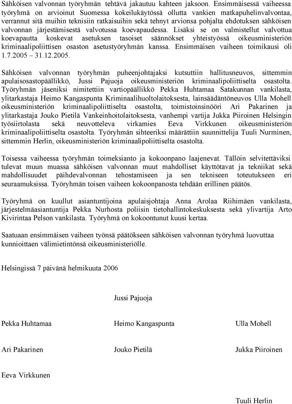 sähköisen valvonnan järjestämisestä valvotussa koevapaudessa.