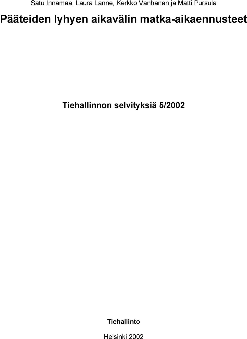 lyhyen aikavälin matka-aikaennusteet
