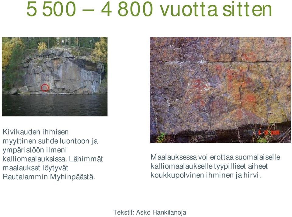 Lähimmät maalaukset löytyvät Rautalammin Myhinpäästä.