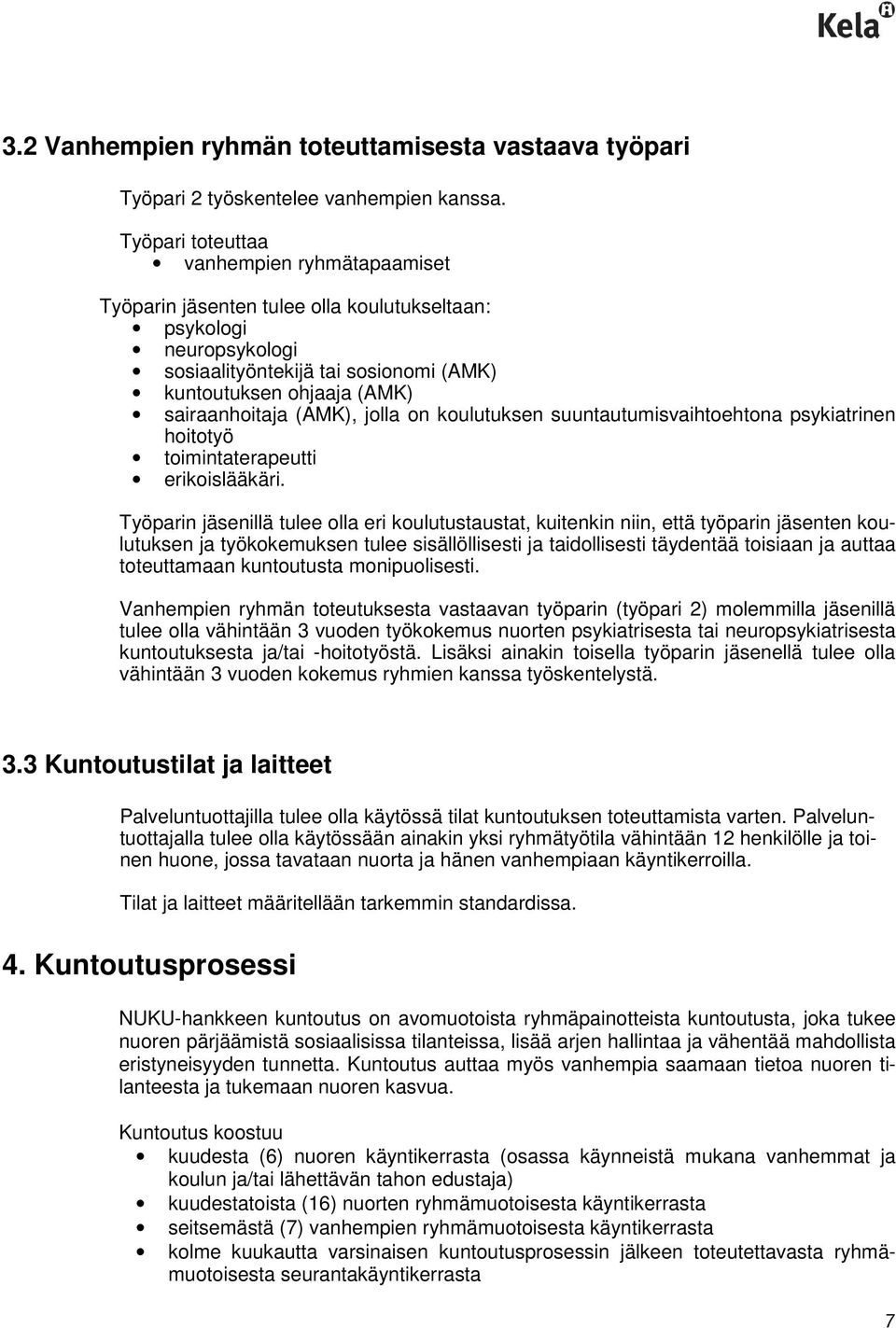 (AMK), jolla on koulutuksen suuntautumisvaihtoehtona psykiatrinen hoitotyö toimintaterapeutti erikoislääkäri.