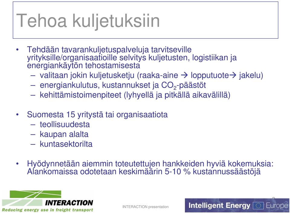 -päästöt kehittämistoimenpiteet (lyhyellä ja pitkällä aikavälillä) Suomesta 15 yritystä tai organisaatiota teollisuudesta kaupan