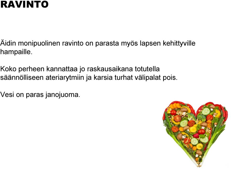 Koko perheen kannattaa jo raskausaikana totutella