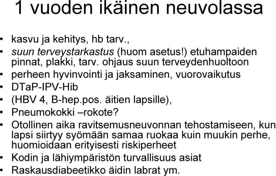 ohjaus suun terveydenhuoltoon perheen hyvinvointi ja jaksaminen, vuorovaikutus DTaP-IPV-Hib (HBV 4, B-hep.pos.