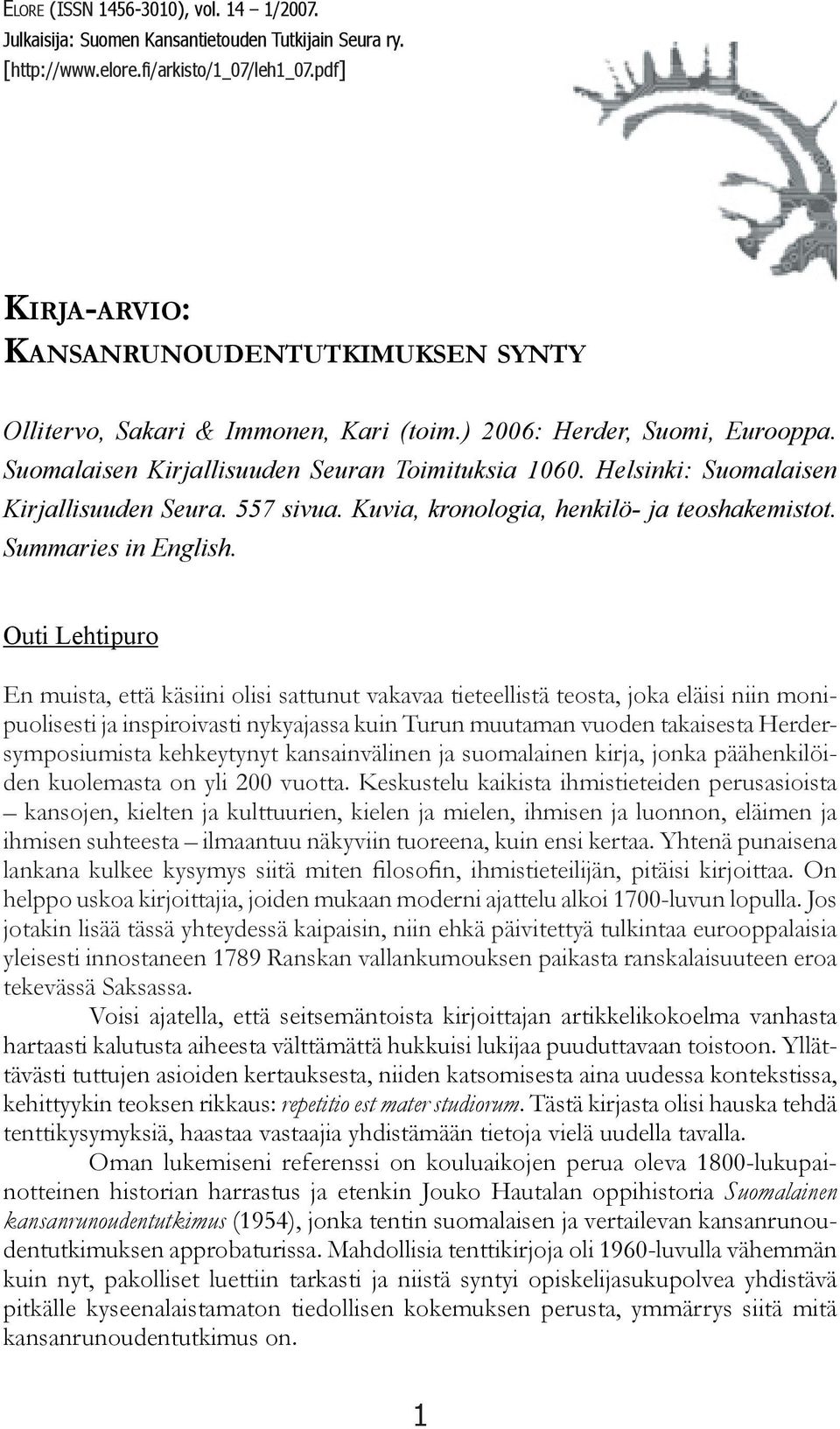 Helsinki: Suomalaisen Kirjallisuuden Seura. 557 sivua. Kuvia, kronologia, henkilö- ja teoshakemistot. Summaries in English.