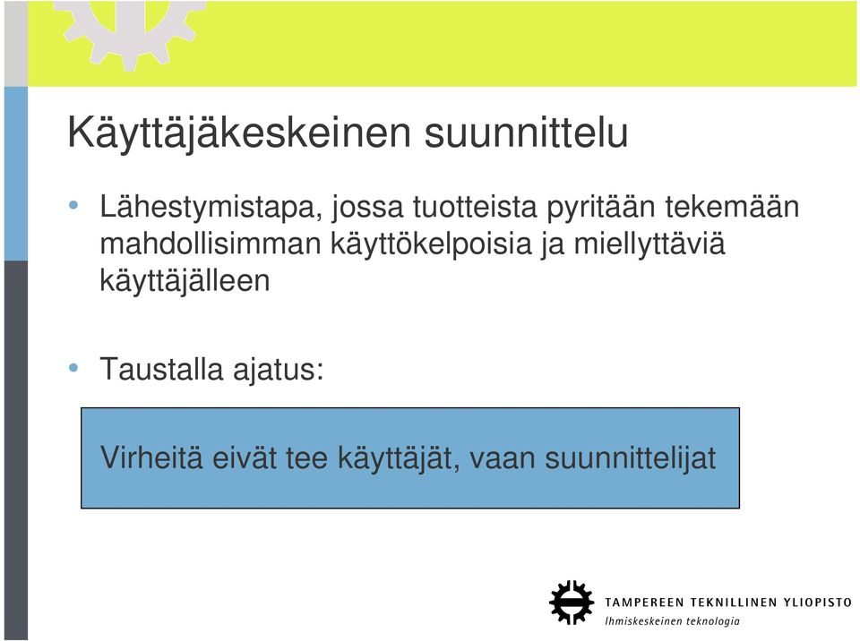 käyttökelpoisia ja miellyttäviä käyttäjälleen