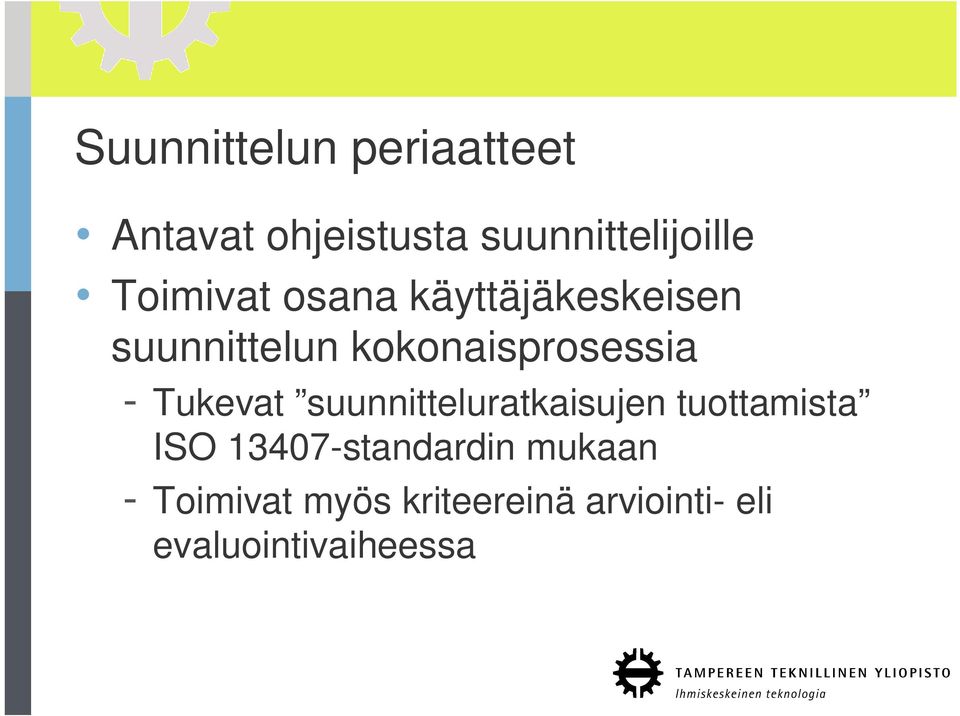 Tukevat suunnitteluratkaisujen tuottamista ISO 13407-standardin