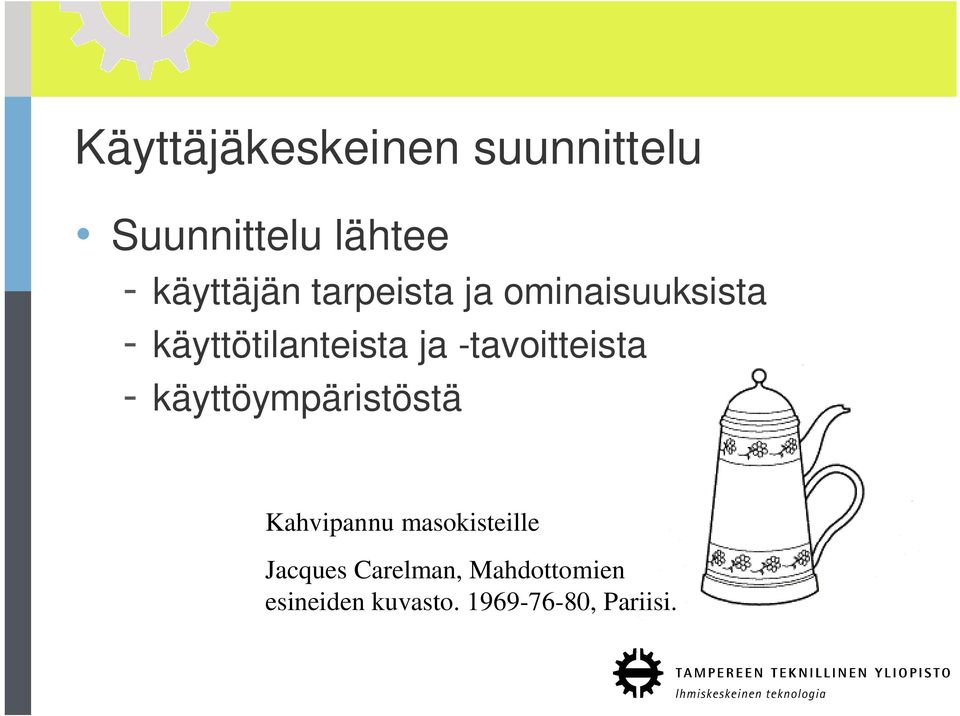 -tavoitteista - käyttöympäristöstä Kahvipannu masokisteille