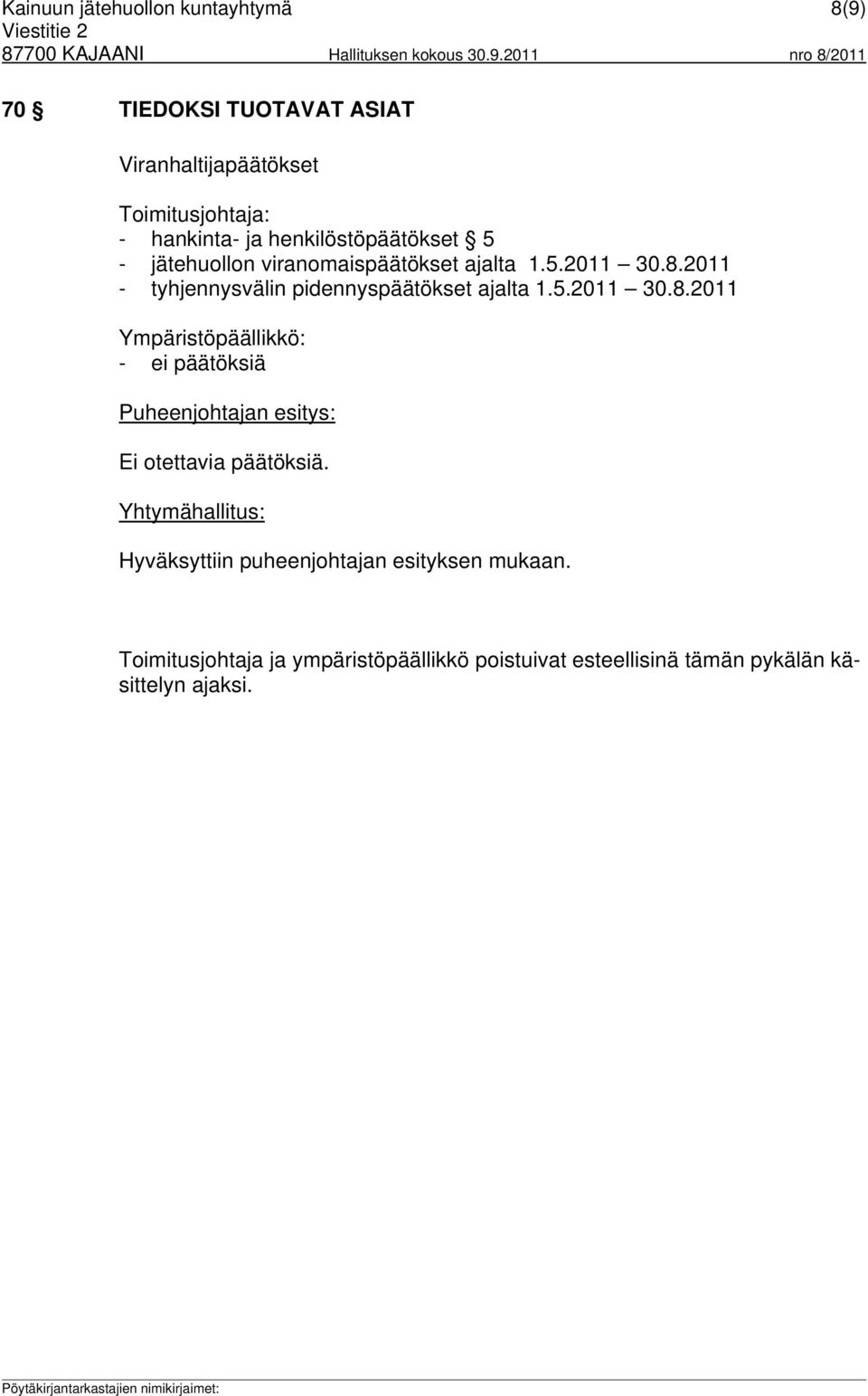 2011 - tyhjennysvälin pidennyspäätökset ajalta 1.5.2011 30.8.