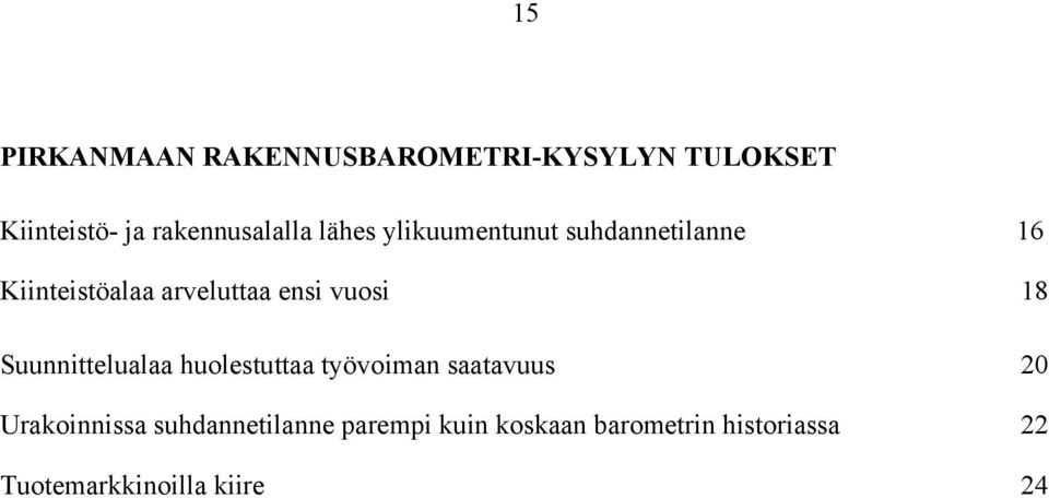 arveluttaa ensi vuosi 18 Suunnittelualaa huolestuttaa työvoiman saatavuus 2