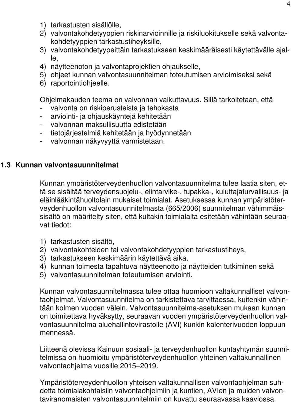 Ohjelmakauden teema on valvonnan vaikuttavuus.