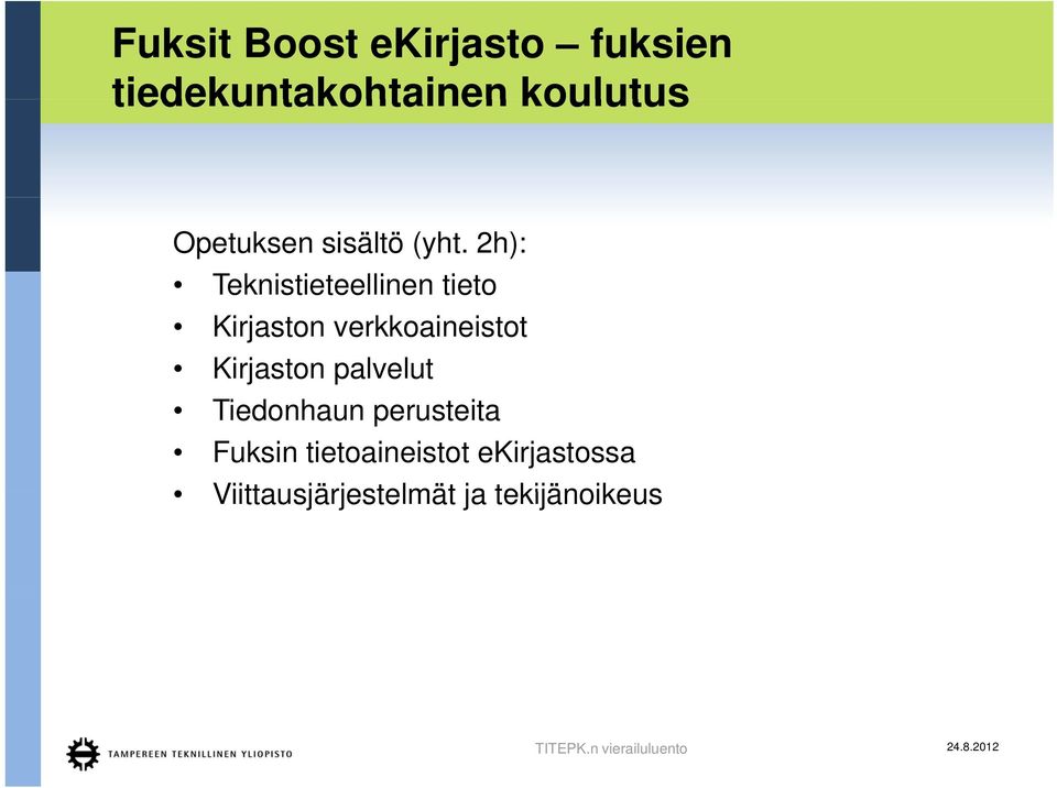 2h): Teknistieteellinen tieto Kirjaston verkkoaineistot