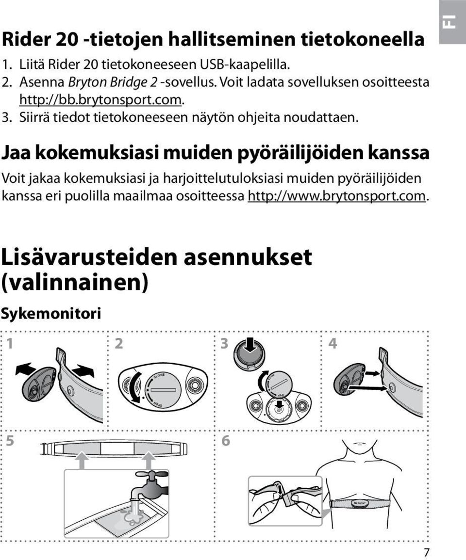 Siirrä tiedot tietokoneeseen näytön ohjeita noudattaen.