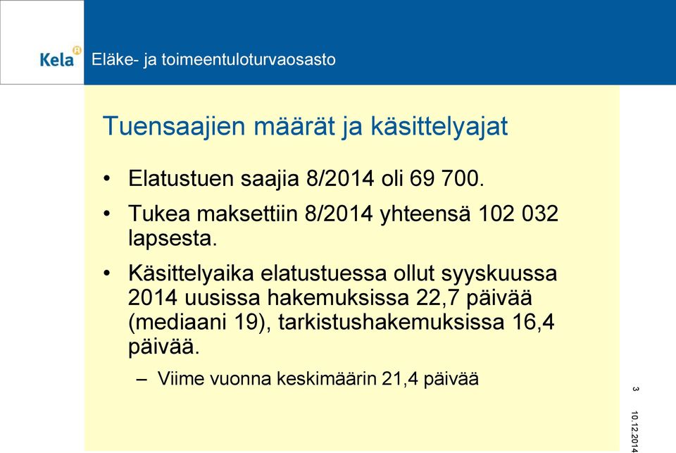 Käsittelyaika elatustuessa ollut syyskuussa 2014 uusissa hakemuksissa