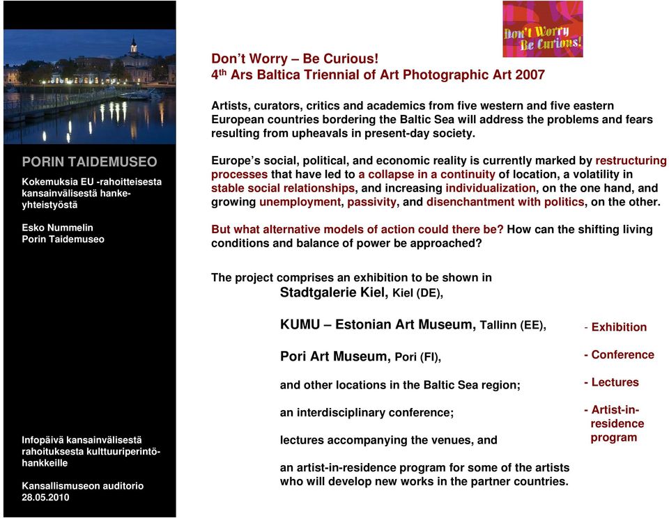 problems and fears resulting from upheavals in present-day society.