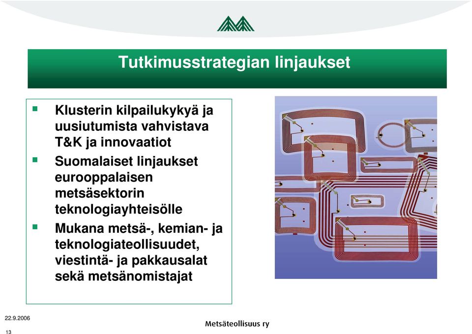 innovaatiot Suomalaiset linjaukset eurooppalaisen metsäsektorin teknologiayhteisölle
