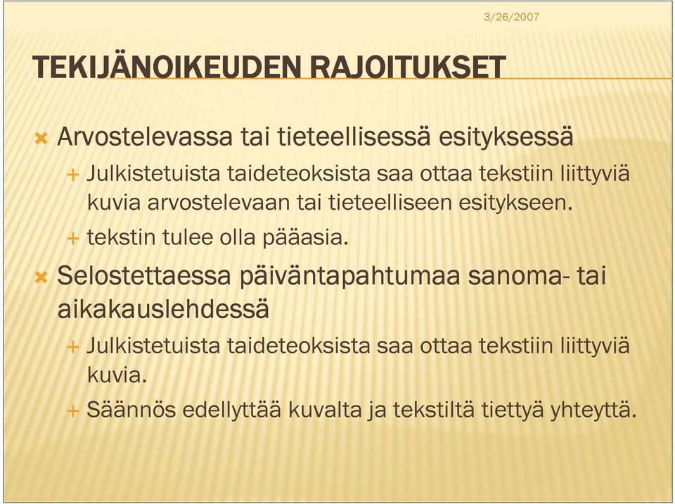 tekstin tulee olla pääasia.