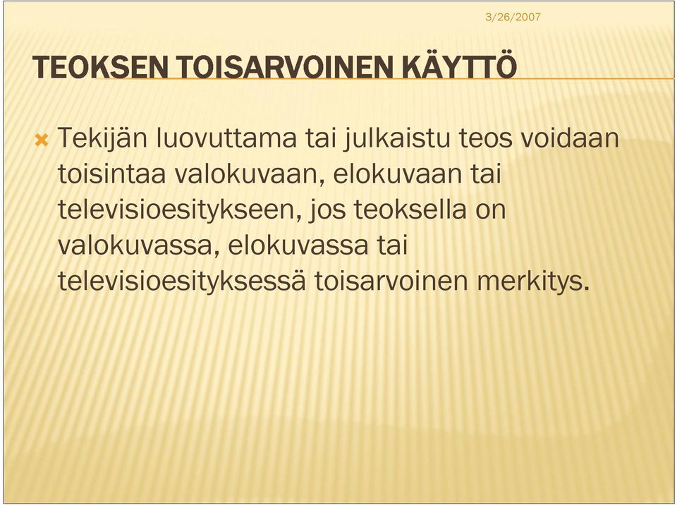 televisioesitykseen, jos teoksella on