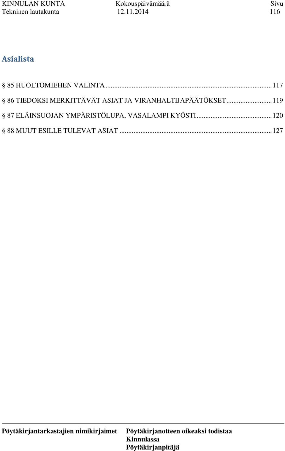 .. 117 86 TIEDOKSI MERKITTÄVÄT ASIAT JA