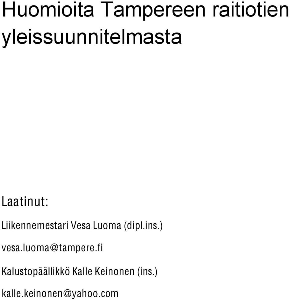 Vesa Luoma (dipl.ins.) vesa.luoma@tampere.