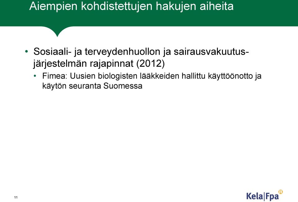 rajapinnat (2012) Fimea: Uusien biologisten