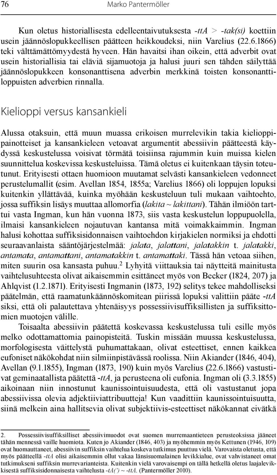 konsonanttiloppuisten adverbien rinnalla.