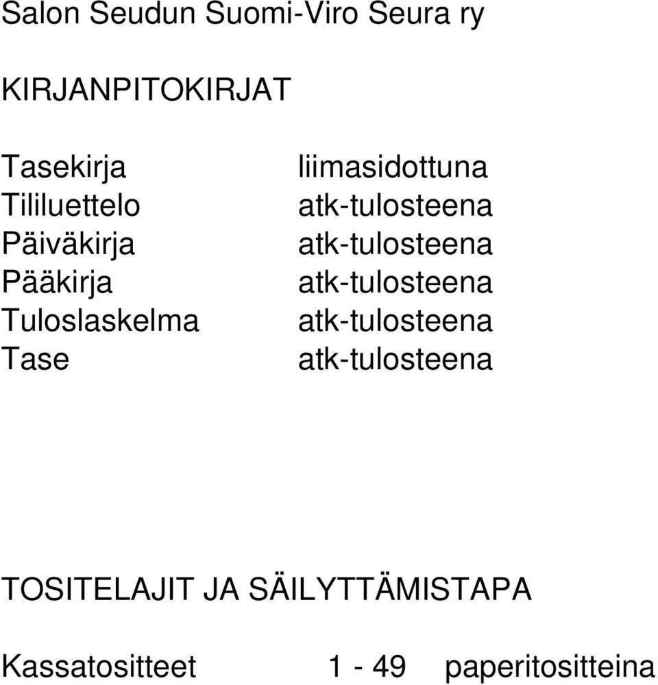 Päiväkirja Pääkirja Tuloslaskelma Tase