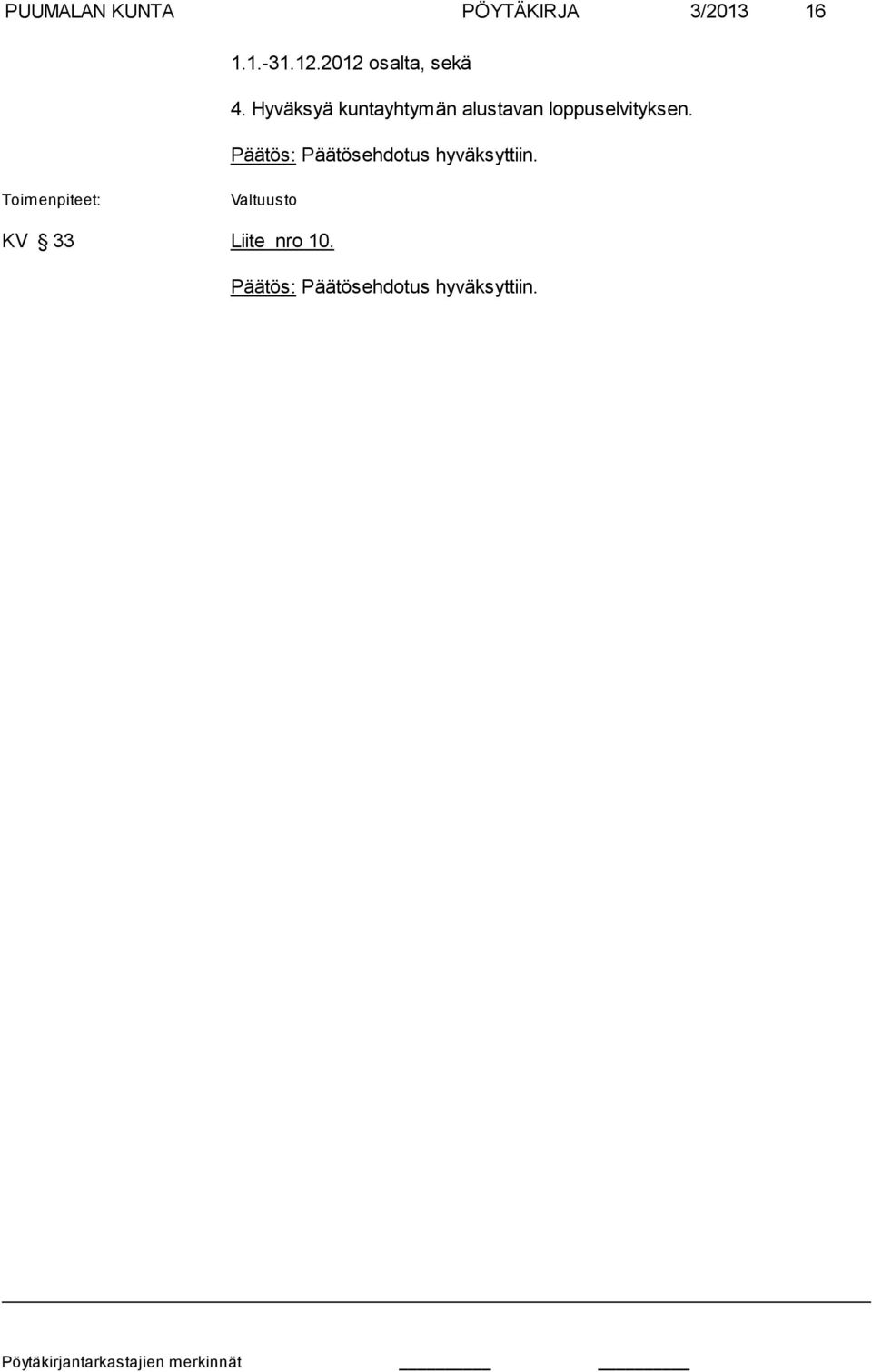 Hyväksyä kuntayhtymän alustavan