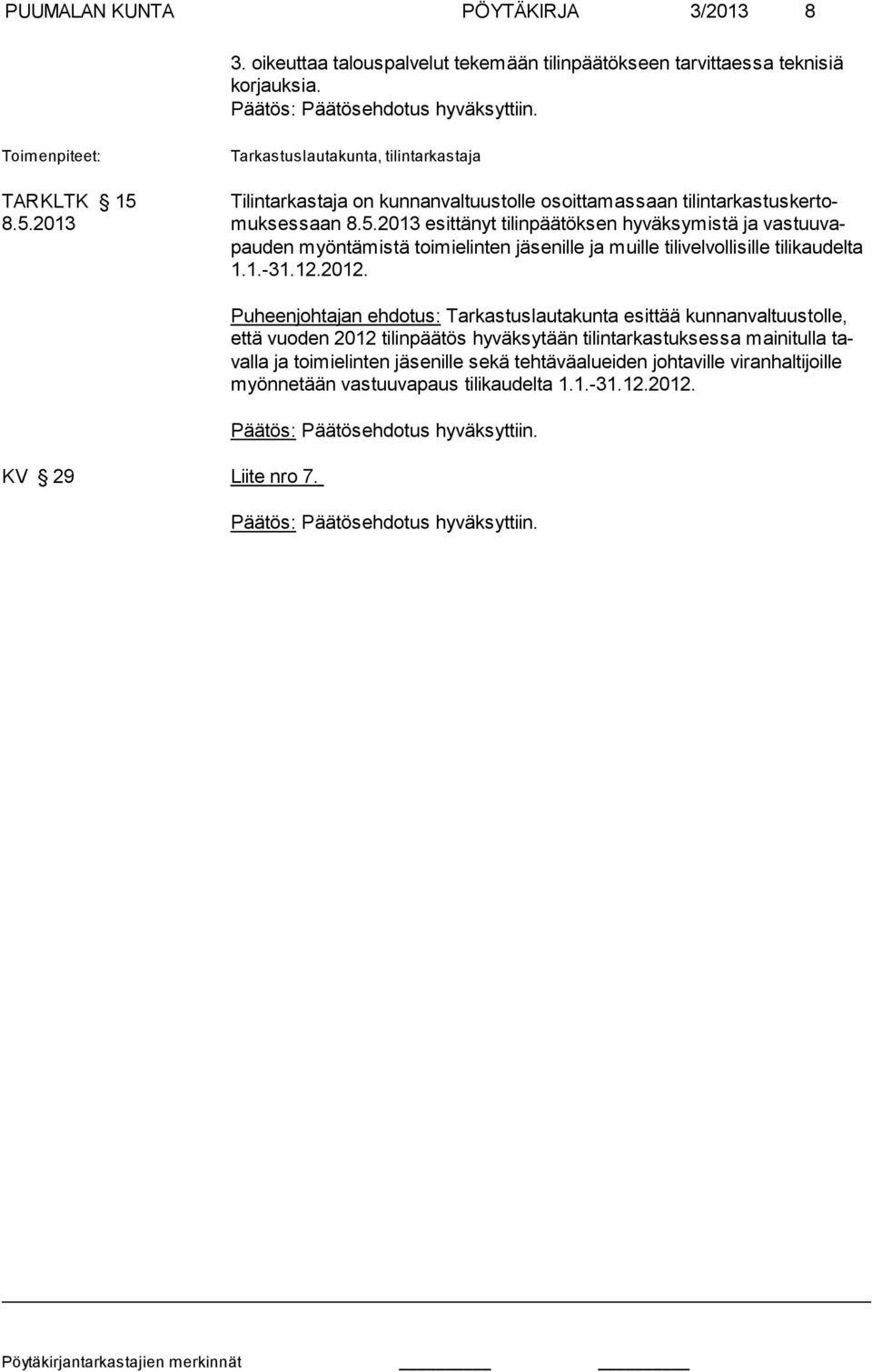 Tilintarkastaja on kunnanvaltuustolle osoittamassaan tilintarkastuskerto- 8.5.