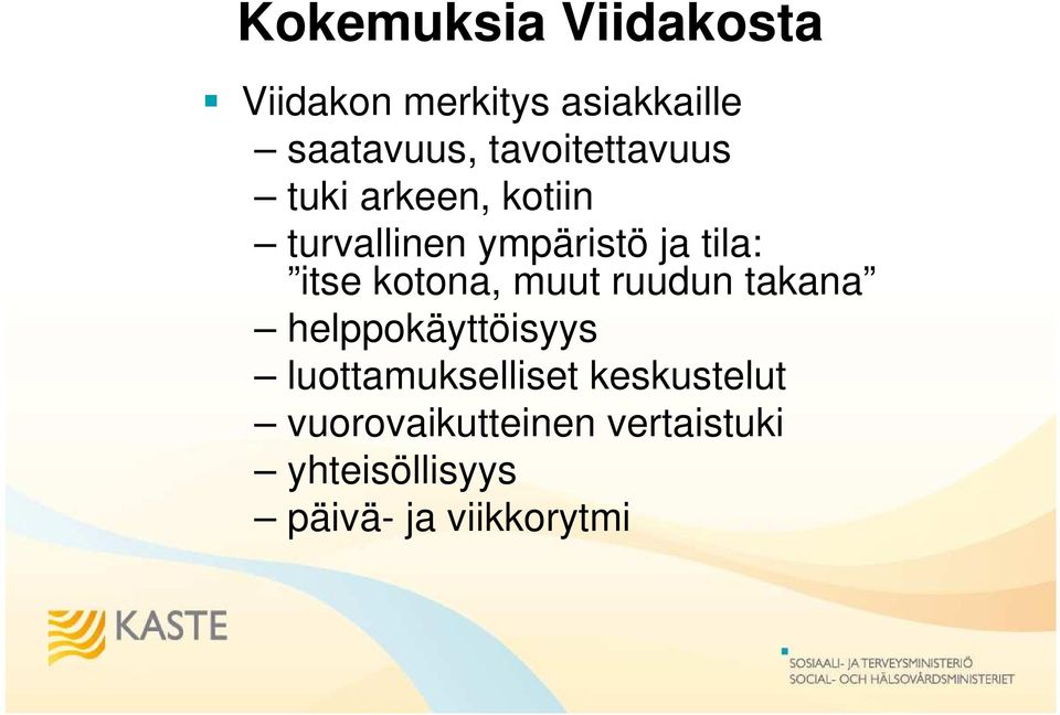 itse kotona, muut ruudun takana helppokäyttöisyys luottamukselliset