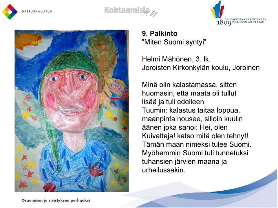 lisää ja tuli edelleen.