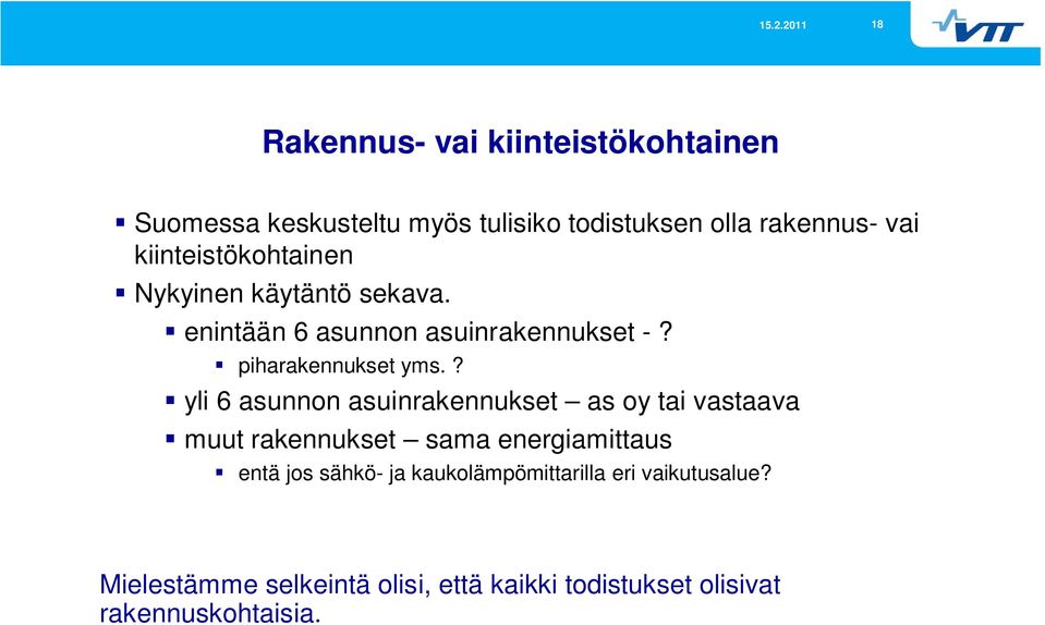 ? yli 6 asunnon asuinrakennukset as oy tai vastaava muut rakennukset sama energiamittaus entä jos sähkö- ja