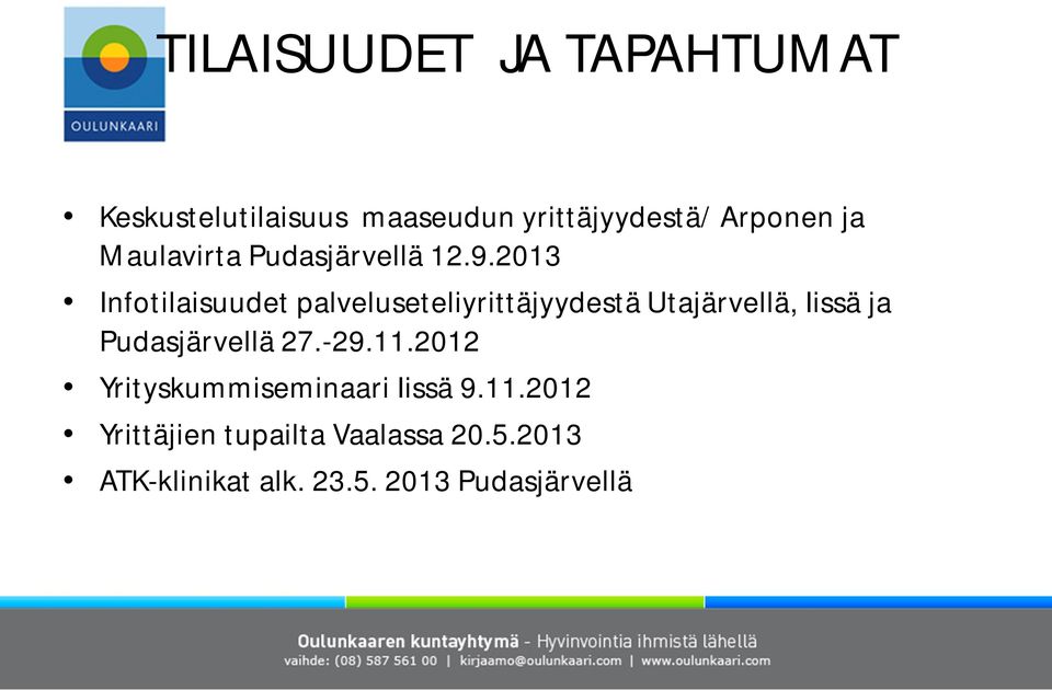 2013 Infotilaisuudet palveluseteliyrittäjyydestä Utajärvellä, Iissä ja