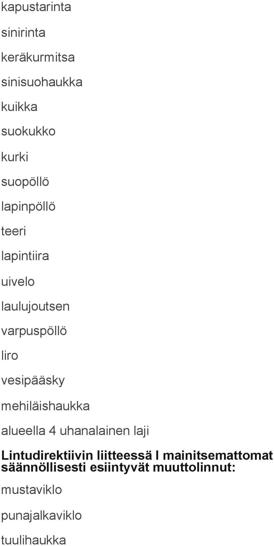 mehiläishaukka alueella 4 uhanalainen laji Lintudirektiivin liitteessä I