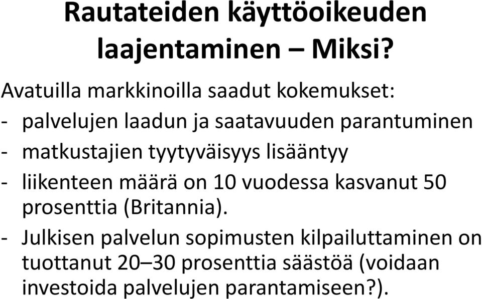 matkustajien tyytyväisyys lisääntyy - liikenteen määrä on 10 vuodessa kasvanut 50 prosenttia