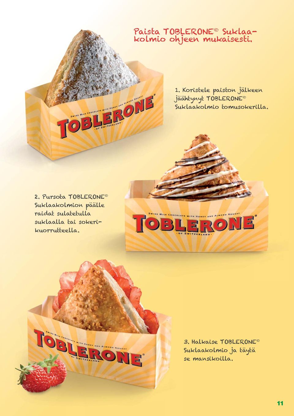 2. Pursota TOBLERONE Suklaakolmion on päälle raidat sulatetulla tulla