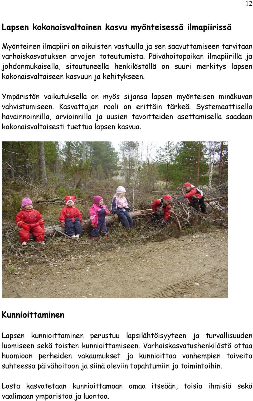 Kasvaajan rool on erän ärkeä. Sysemaasella havannonnlla, arvonnlla ja uusen avoeden aseamsella saadaan kokonasvalases ueua lapsen kasvua.