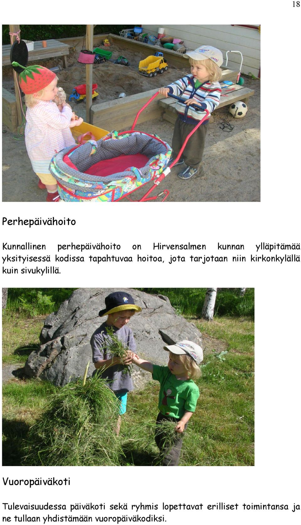 krkonkylällä kun svukylllä.