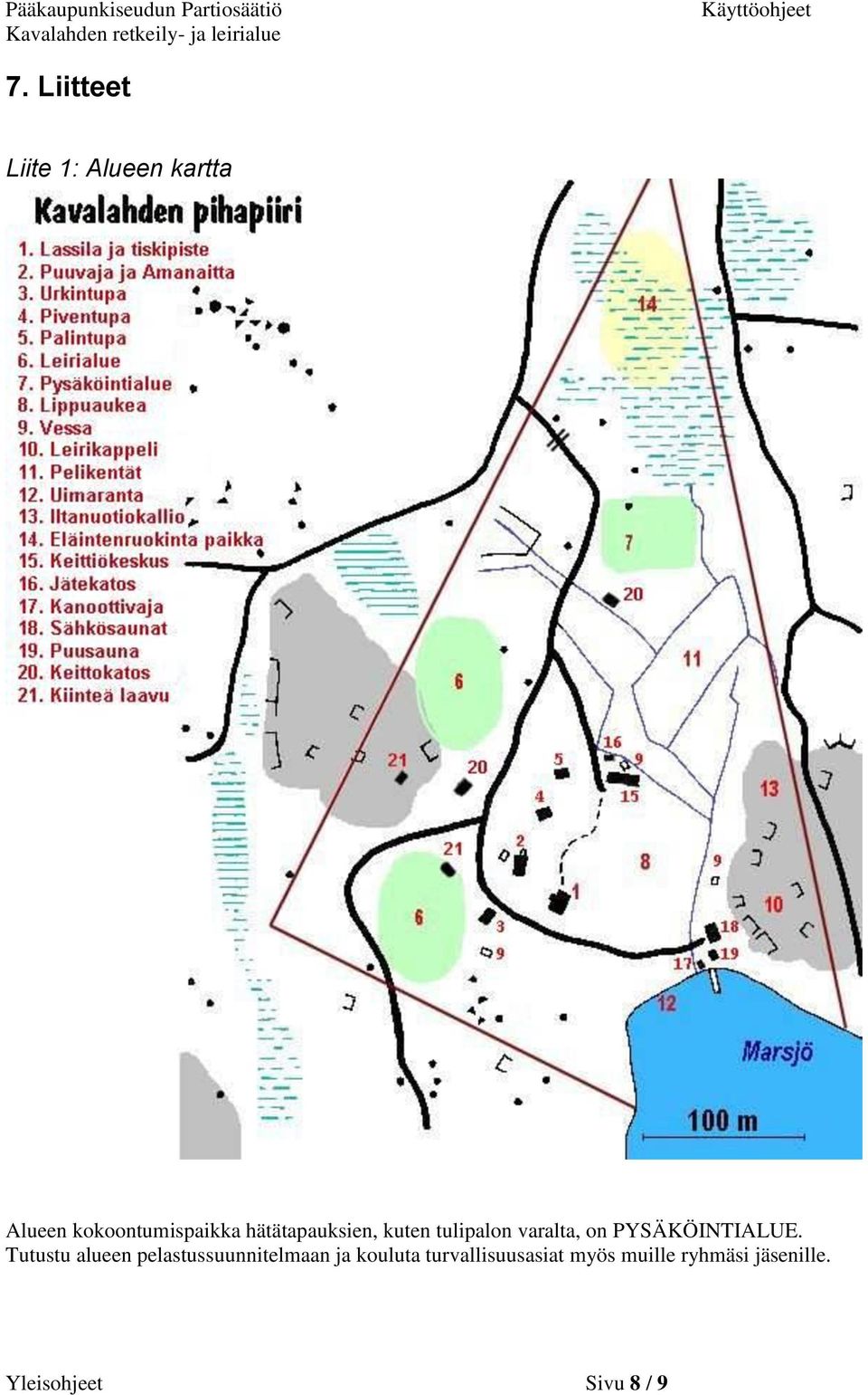 Tutustu alueen pelastussuunnitelmaan ja kouluta