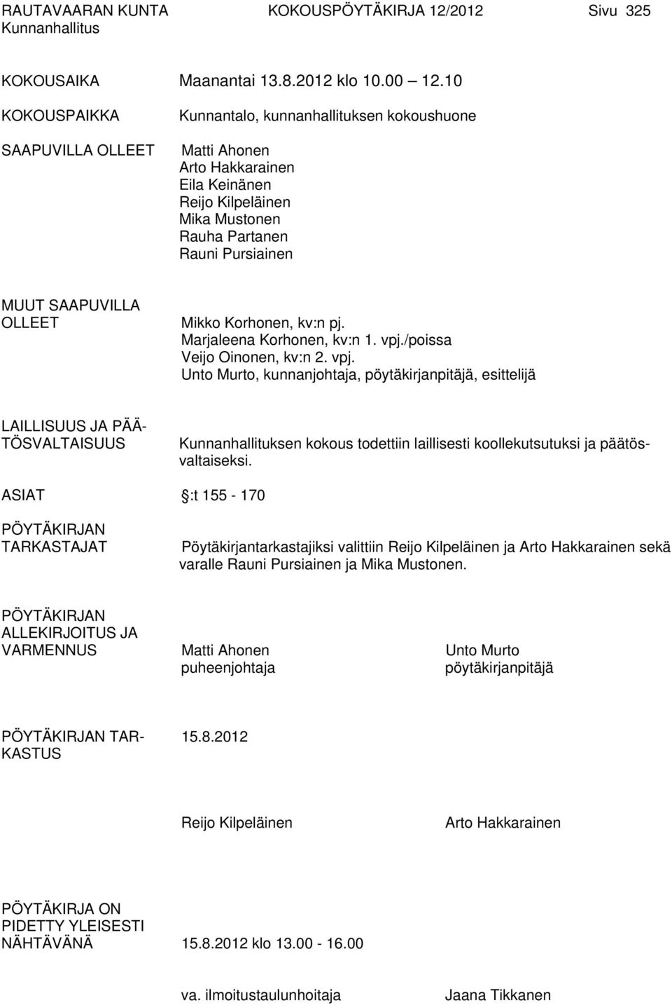 OLLEET Mikko Korhonen, kv:n pj. Marjaleena Korhonen, kv:n 1. vpj.