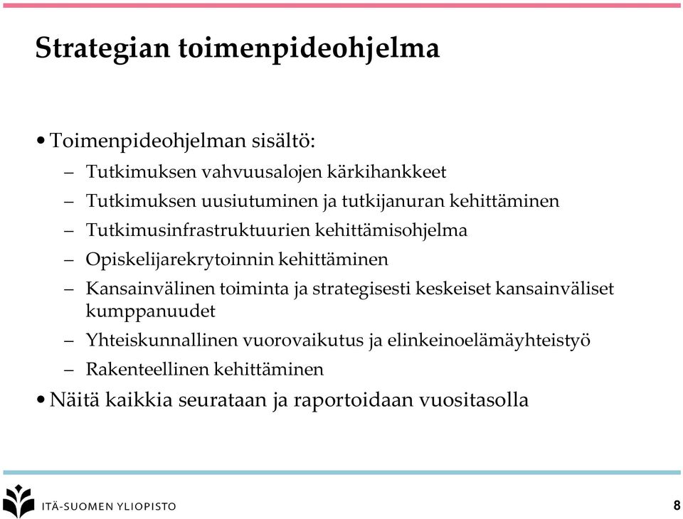 kehittäminen Kansainvälinen toiminta ja strategisesti keskeiset kansainväliset kumppanuudet Yhteiskunnallinen