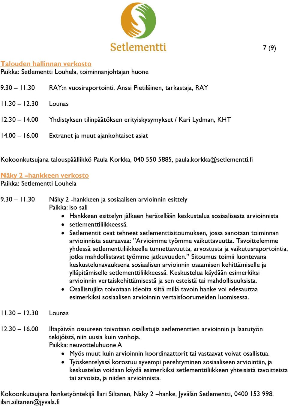 korkka@setlementti.fi Näky 2 hankkeen verkosto 9.30 11.