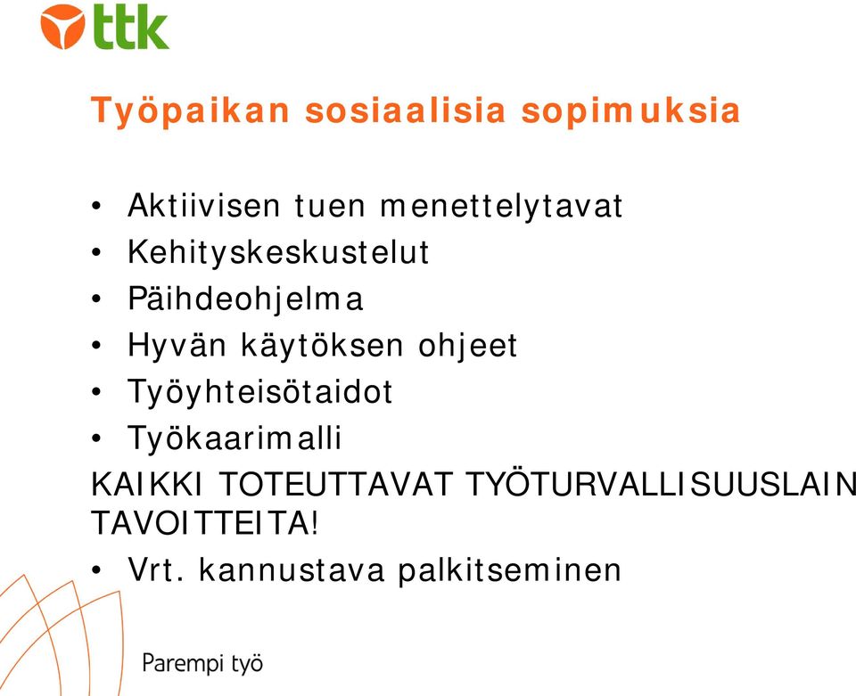 käytöksen ohjeet Työyhteisötaidot Työkaarimalli KAIKKI