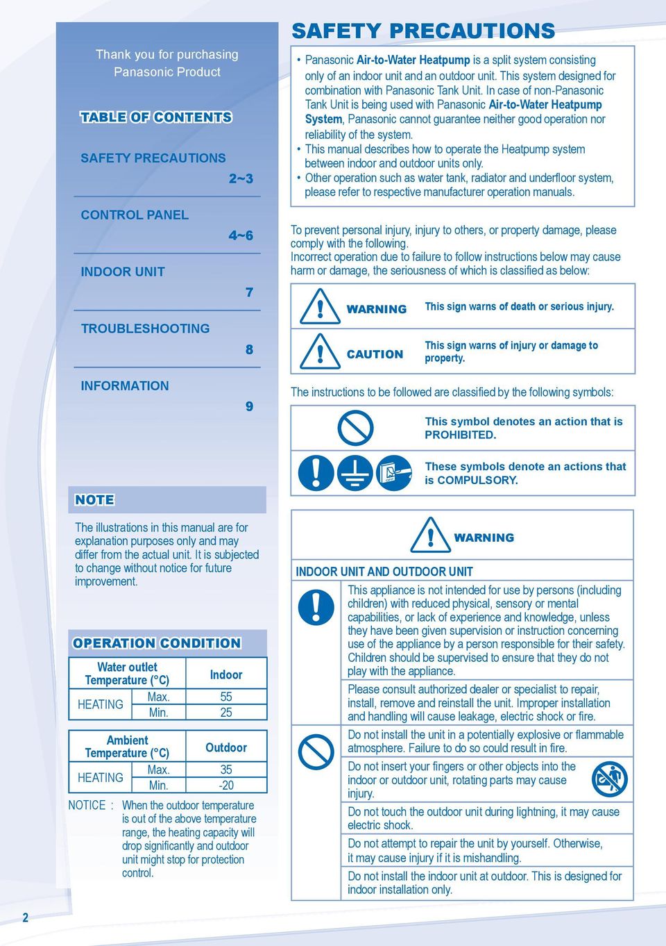 In case of non-panasonic Tank Unit is being used with Panasonic Air-to-Water Heatpump System, Panasonic cannot guarantee neither good operation nor reliability of the system.