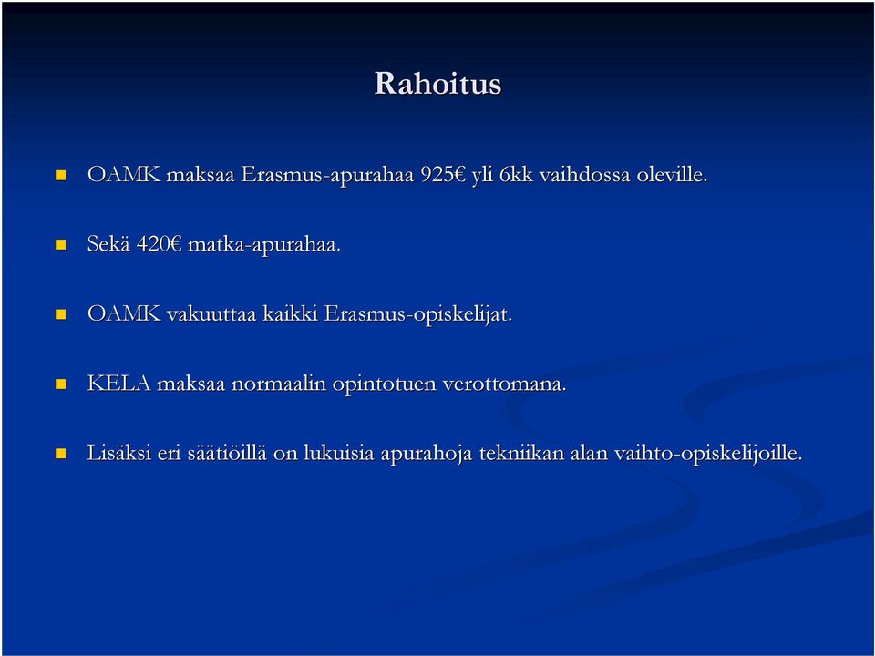 OAMK vakuuttaa kaikki Erasmus-opiskelijat.