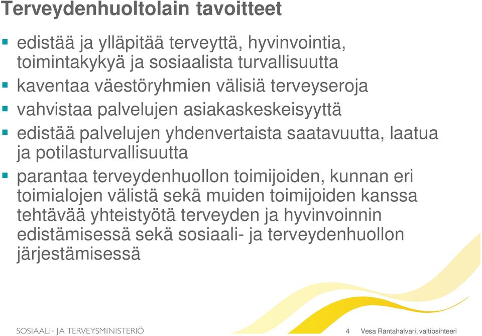 potilasturvallisuutta parantaa terveydenhuollon toimijoiden, kunnan eri toimialojen välistä sekä muiden toimijoiden kanssa tehtävää