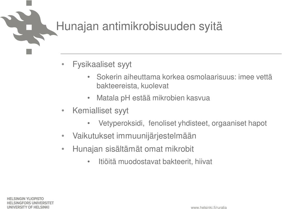 Kemialliset syyt Vetyperoksidi, fenoliset yhdisteet, orgaaniset hapot Vaikutukset