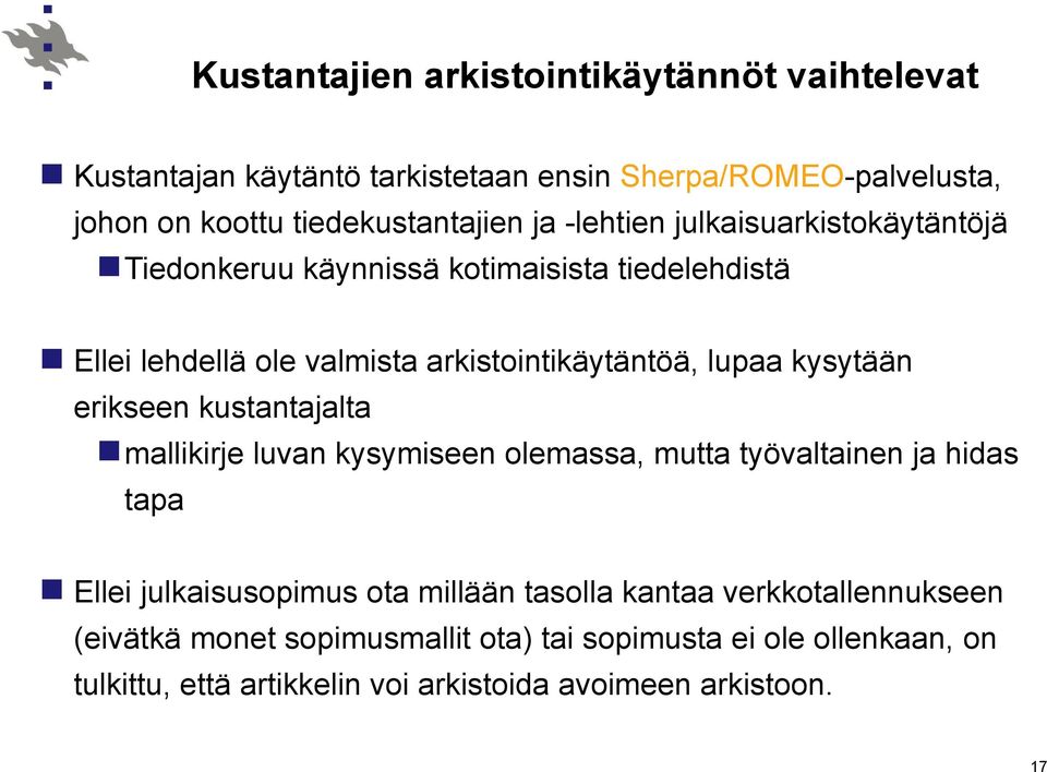 kysytään erikseen kustantajalta mallikirje luvan kysymiseen olemassa, mutta työvaltainen ja hidas tapa Ellei julkaisusopimus ota millään tasolla