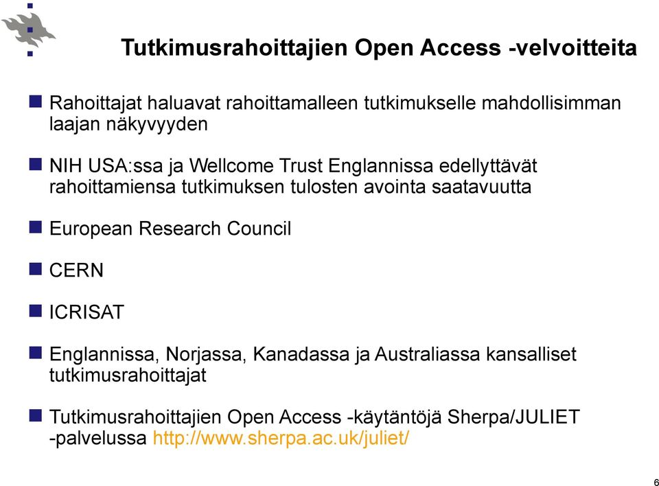 saatavuutta European Research Council CERN ICRISAT Englannissa, Norjassa, Kanadassa ja Australiassa kansalliset