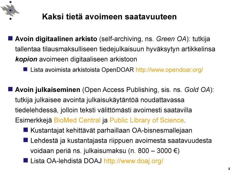 opendoar.org/ Avoin julkaiseminen (Open Access Publishing, sis. ns.