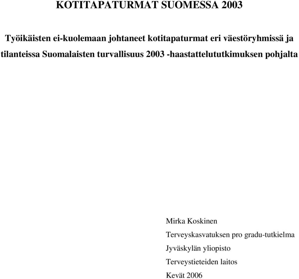 turvallisuus 2003 -haastattelututkimuksen pohjalta Mirka Koskinen